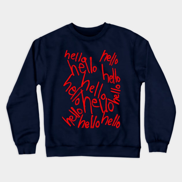 Hello hello Hello Crewneck Sweatshirt by WatchTheSky